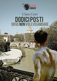 Dodici posti dove non volevo andare - Librerie.coop