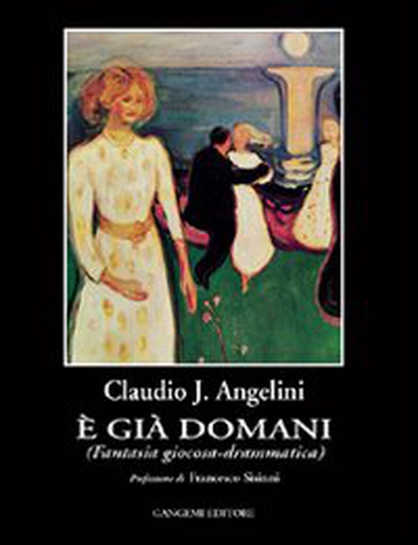 È già domani. Fantasia giocosa-drammatica - Librerie.coop È già domani. Fantasia giocosa-drammatica - Librerie.coop