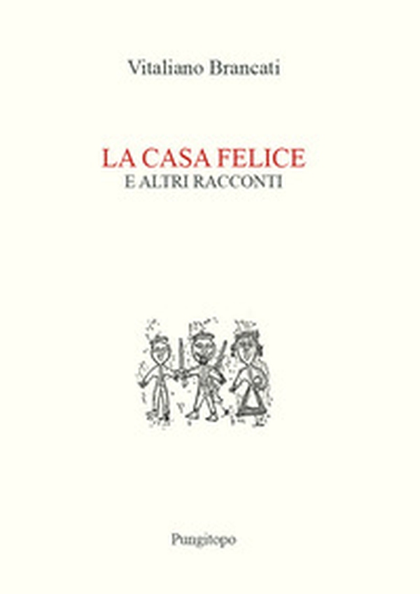 La casa felice e altri racconti - Librerie.coop La casa felice e altri racconti - Librerie.coop