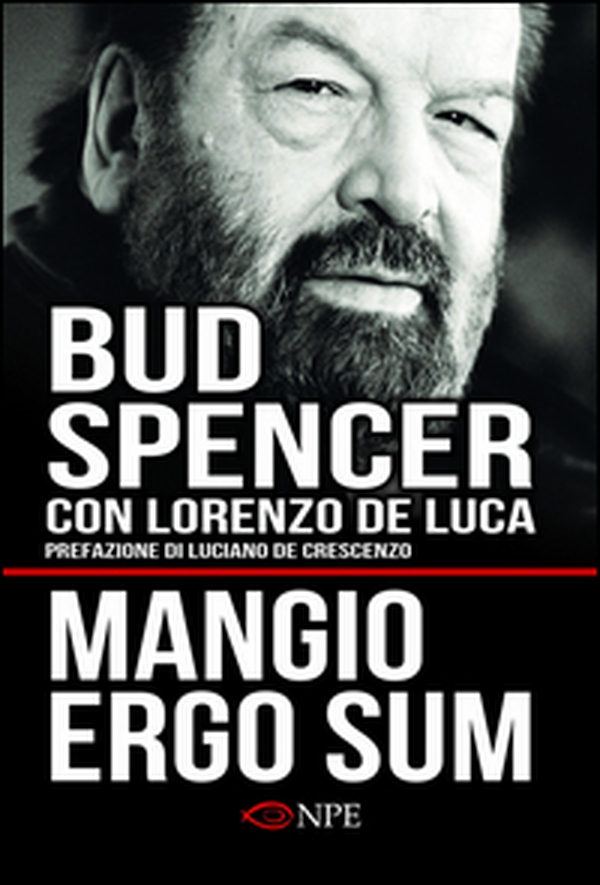 Mangio ergo sum. La vita di Bud Spencer - Librerie.coop Mangio ergo sum. La vita di Bud Spencer - Librerie.coop
