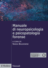 Manuale di neuropsicologia e psicopatologia forense - Librerie.coop