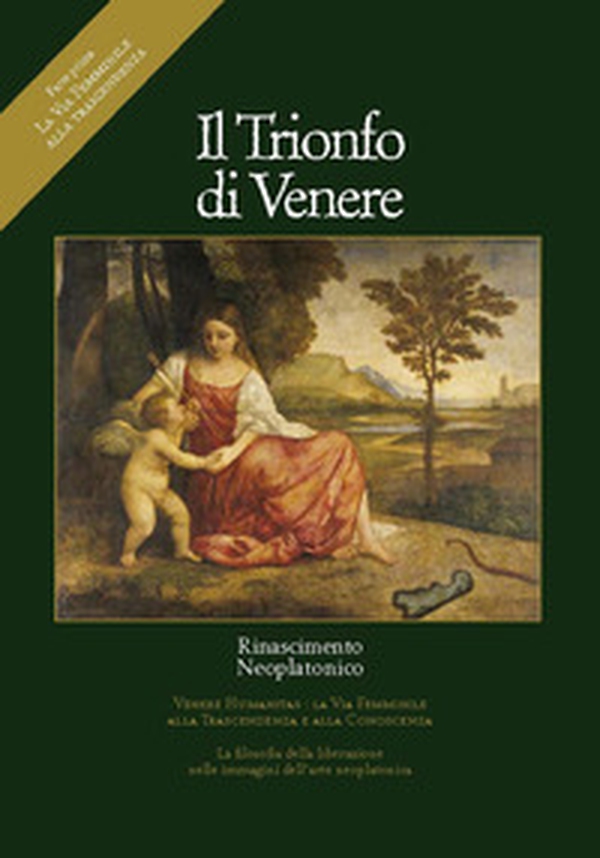 Il trionfo di Venere. La via femminile alla trascendenza. Ediz. italiana, inglese, francese e tedesca - Vol. 1 - Librerie.coop Il trionfo di Venere. La via femminile alla trascendenza. Ediz. italiana, inglese, francese e tedesca - Vol. 1 - Librerie.coop