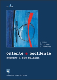 Oriente e Occidente. Respiro a due polmoni - Librerie.coop