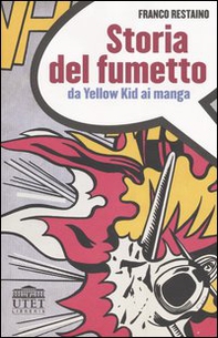 Storia del fumetto. Da Yellow Kid ai manga - Librerie.coop