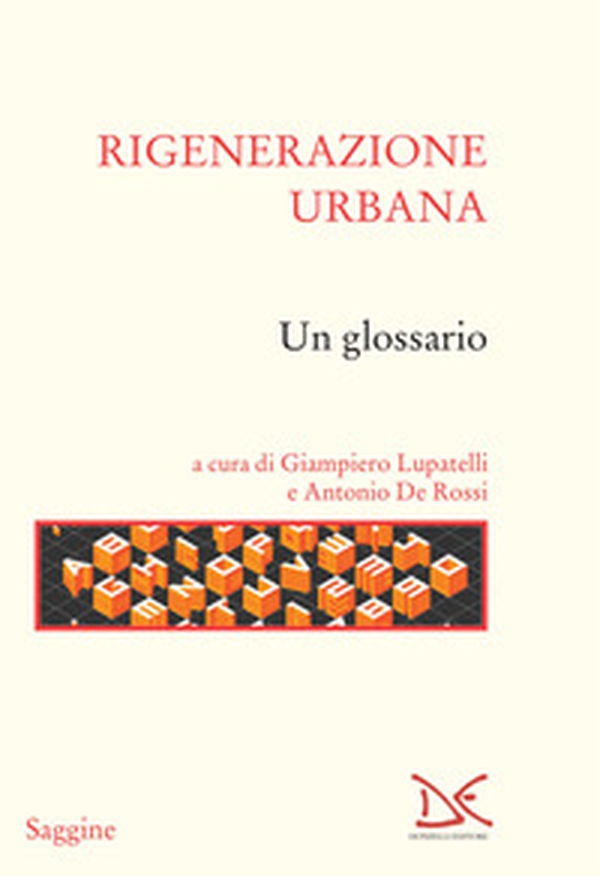 Rigenerazione urbana. Un glossario - Librerie.coop Rigenerazione urbana. Un glossario - Librerie.coop