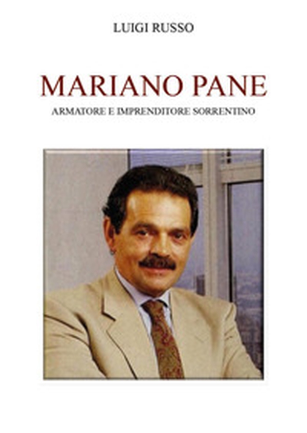 Mariano Pane. Armatore e imprenditore sorrentino - Librerie.coop Mariano Pane. Armatore e imprenditore sorrentino - Librerie.coop