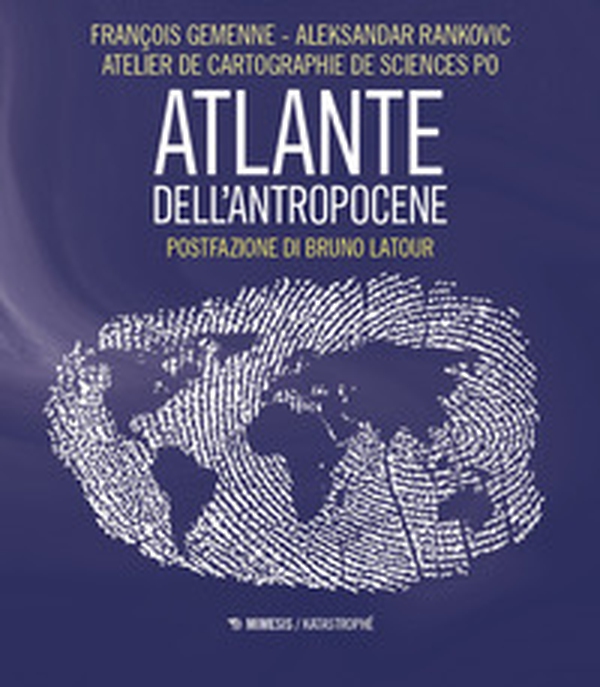 Atlante dell'Antropocene - Librerie.coop