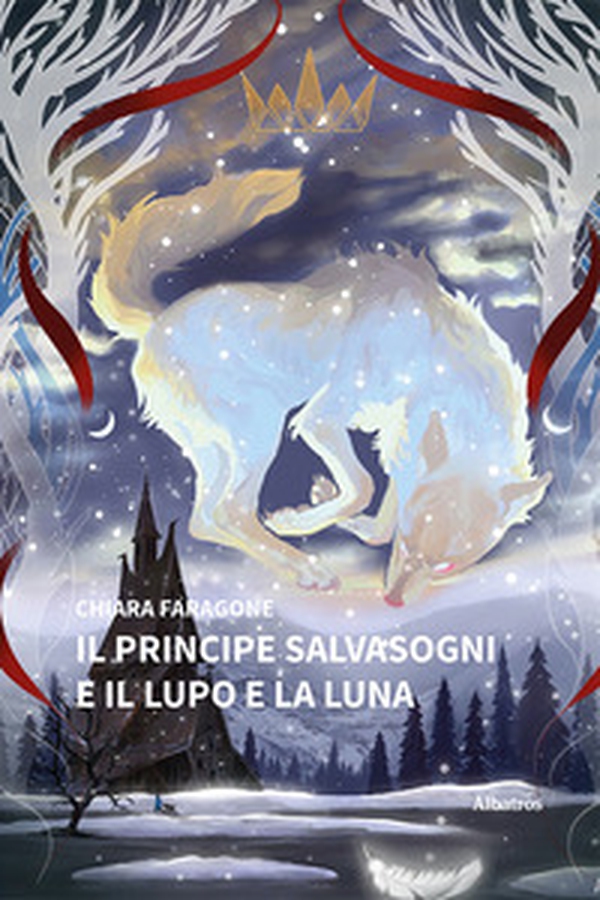 Il principe salvasogni e il lupo e la luna - Librerie.coop Il principe salvasogni e il lupo e la luna - Librerie.coop