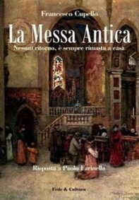 La messa antica. Nessun ritorno, è sempre rimasta a casa. Risposta a Paolo Farinella - Librerie.coop
