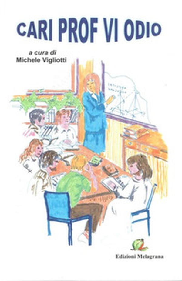 Cari Prof. Vi odio - Librerie.coop Cari Prof. Vi odio - Librerie.coop