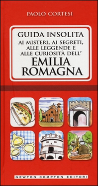 Guida insolita ai misteri, ai segreti, alle leggende e alle curiosità dell'Emilia Romagna - Librerie.coop Guida insolita ai misteri, ai segreti, alle leggende e alle curiosità dell'Emilia Romagna - Librerie.coop