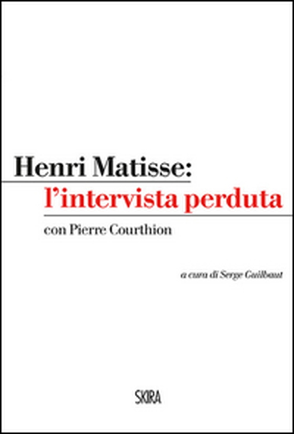 Henri Matisse: l'intervista perduta - Librerie.coop Henri Matisse: l'intervista perduta - Librerie.coop