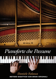 Pianoforte che passione. Metodo didattico con brani originali - Librerie.coop