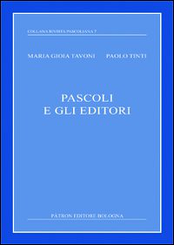 Pascoli e gli editori - Librerie.coop Pascoli e gli editori - Librerie.coop
