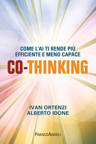 Co-thinking. Come l'AI ti rende più efficiente e meno capace - Librerie.coop