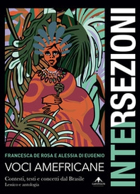 Voci amefricane. Contesti, testi e concetti dal Brasile. Lessico e antologia - Librerie.coop