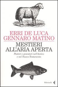 Mestieri all'aria aperta. Pastori e pescatori nell'Antico e nel Nuovo Testamento - Librerie.coop Mestieri all'aria aperta. Pastori e pescatori nell'Antico e nel Nuovo Testamento - Librerie.coop