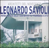 Leonardo Savioli. Ipotesi di spazio: dalla «casa abitata» al «frammento di città» - Librerie.coop Leonardo Savioli. Ipotesi di spazio: dalla «casa abitata» al «frammento di città» - Librerie.coop