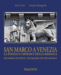 San Marco a Venezia. La piazza e i mosaici della basilica-San Marco in Venice. The Square and the mosaics - Librerie.coop