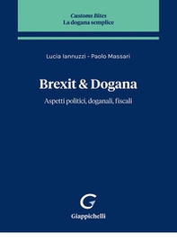 Brexit & dogana. Aspetti politici, doganali, fiscali - Librerie.coop Brexit & dogana. Aspetti politici, doganali, fiscali - Librerie.coop
