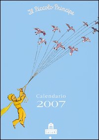 Il Piccolo Principe. Calendario 2007 - Librerie.coop