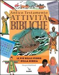 Attività bibliche. Antico Testamento. Le più belle storie della Bibbia - Librerie.coop Attività bibliche. Antico Testamento. Le più belle storie della Bibbia - Librerie.coop