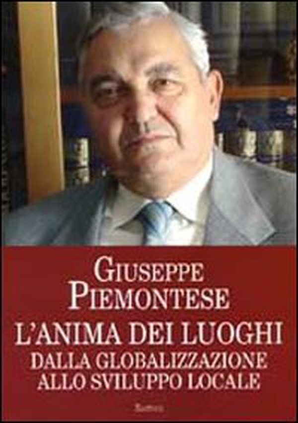 L'anima dei luoghi. Dalla globalizzazione allo sviluppo locale - Librerie.coop L'anima dei luoghi. Dalla globalizzazione allo sviluppo locale - Librerie.coop