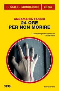 24 ore per non morire (Il Giallo Mondadori) - Librerie.coop 24 ore per non morire (Il Giallo Mondadori) - Librerie.coop