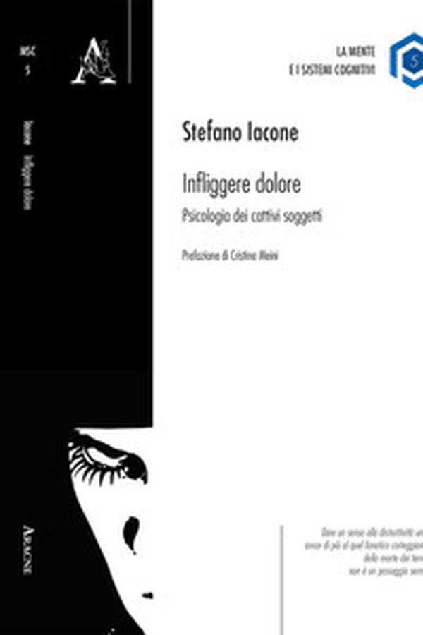 Infliggere dolore. Psicologia dei cattivi soggetti - Librerie.coop Infliggere dolore. Psicologia dei cattivi soggetti - Librerie.coop