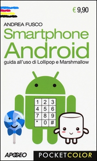 Smartphone Android. Guida all'uso di Lollipop e Marshmallow - Librerie.coop