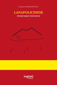 Lanapolicinese. Ipsorumque sinensium - Librerie.coop