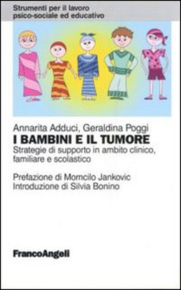 I bambini e il tumore. Strategie di supporto in ambito clinico, familiare e scolastico - Librerie.coop I bambini e il tumore. Strategie di supporto in ambito clinico, familiare e scolastico - Librerie.coop