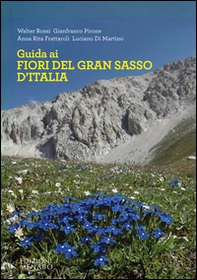 Guida ai fiori del Gran Sasso d'Italia - Librerie.coop Guida ai fiori del Gran Sasso d'Italia - Librerie.coop