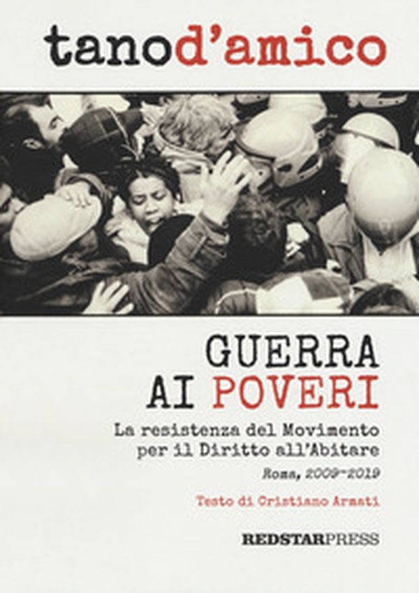 Guerra ai poveri. La ressitenza del Movimento per il Diritto all'Abitare (Roma, 2009-2019) - Librerie.coop Guerra ai poveri. La ressitenza del Movimento per il Diritto all'Abitare (Roma, 2009-2019) - Librerie.coop