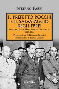 Il prefetto Rocchi e il salvataggio degli ebrei. Perugia, Isola Maggiore sul Trasimeno 1943-1944 - Librerie.coop