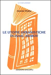 Le utopie urbanistiche di Isaac Asimov - Librerie.coop Le utopie urbanistiche di Isaac Asimov - Librerie.coop