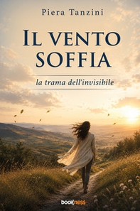 Il vento soffia. La trama dell'invisibile - Librerie.coop
