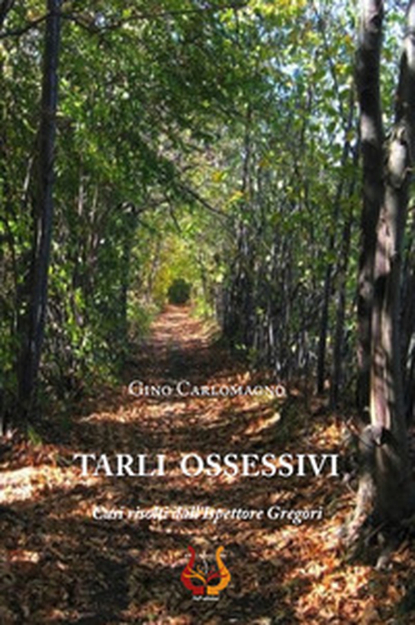 Tarli ossessivi. Casi risolti dall'ispettore Gregòri - Librerie.coop Tarli ossessivi. Casi risolti dall'ispettore Gregòri - Librerie.coop