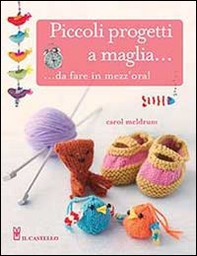 Piccoli progetti a maglia... da fare in mezz'ora! - Librerie.coop