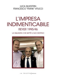 L'impresa indimenticabile. Reyer 1995-96. La squadra che battè il suo destino - Librerie.coop L'impresa indimenticabile. Reyer 1995-96. La squadra che battè il suo destino - Librerie.coop