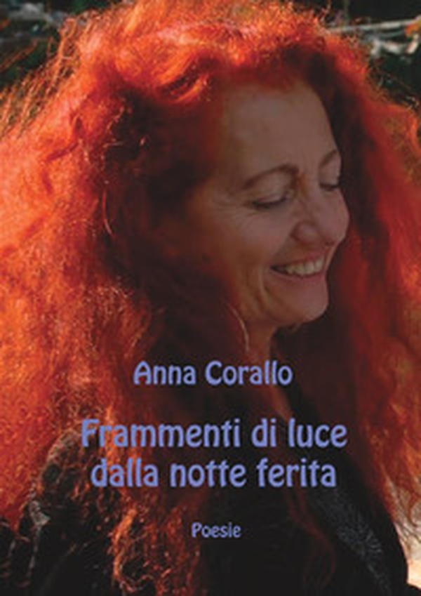 Frammenti di luce dalla notte ferita - Librerie.coop Frammenti di luce dalla notte ferita - Librerie.coop