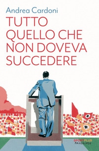Tutto quello che non doveva succedere - Librerie.coop