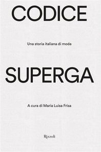 Codice Superga. Una storia italiana di moda - Librerie.coop