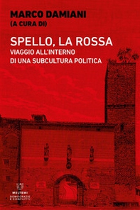 Spello, la Rossa. Viaggio all'interno di una subcultura politica - Librerie.coop