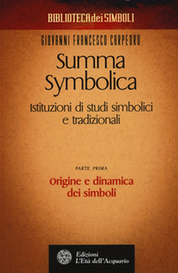 Summa symbolica. Istituzioni di studi simbolici e tradizionali - Vol. 1 - Librerie.coop Summa symbolica. Istituzioni di studi simbolici e tradizionali - Vol. 1 - Librerie.coop
