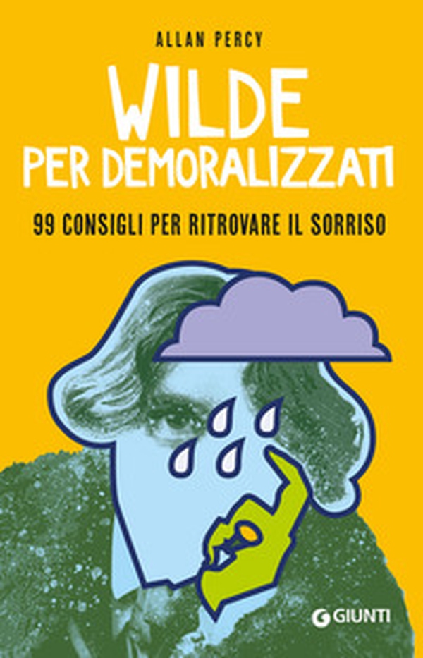 Wilde per demoralizzati. 99 consigli per ritrovare il sorriso - Librerie.coop Wilde per demoralizzati. 99 consigli per ritrovare il sorriso - Librerie.coop