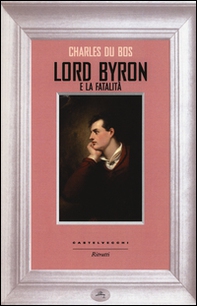 Lord Byron e la fatalità - Librerie.coop Lord Byron e la fatalità - Librerie.coop