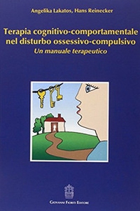Terapia cognitivo-comportamentale nel disturbo ossessivo-compulsivo. Un manuale terapeutico - Librerie.coop
