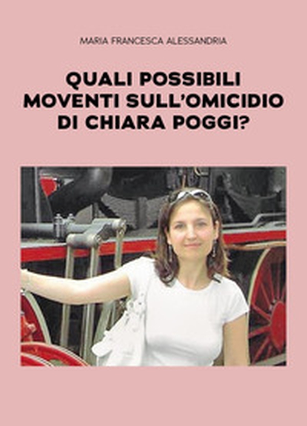 Quali possibili moventi sull'omicidio di Chiara Poggi? - Librerie.coop Quali possibili moventi sull'omicidio di Chiara Poggi? - Librerie.coop