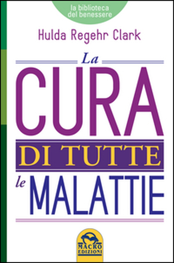 La cura di tutte le malattie - Librerie.coop La cura di tutte le malattie - Librerie.coop